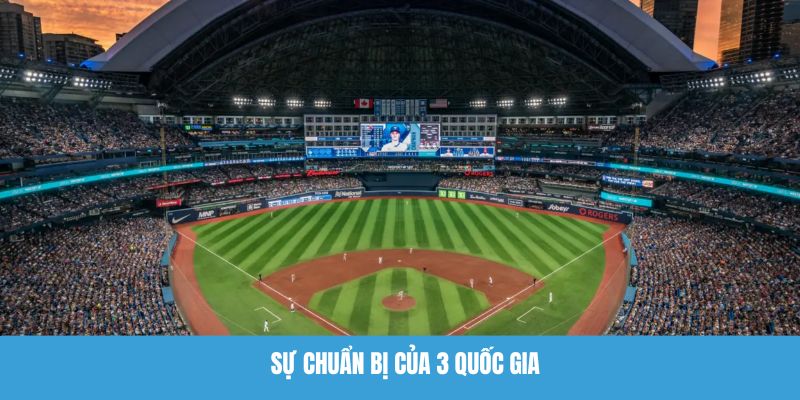 Sự chuẩn bị của 3 quốc gia