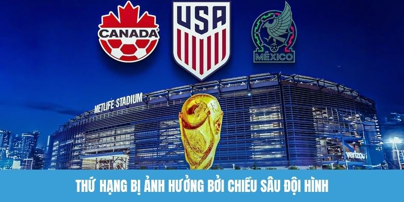 Thứ hạng bị ảnh hưởng bởi chiều sâu đội hình